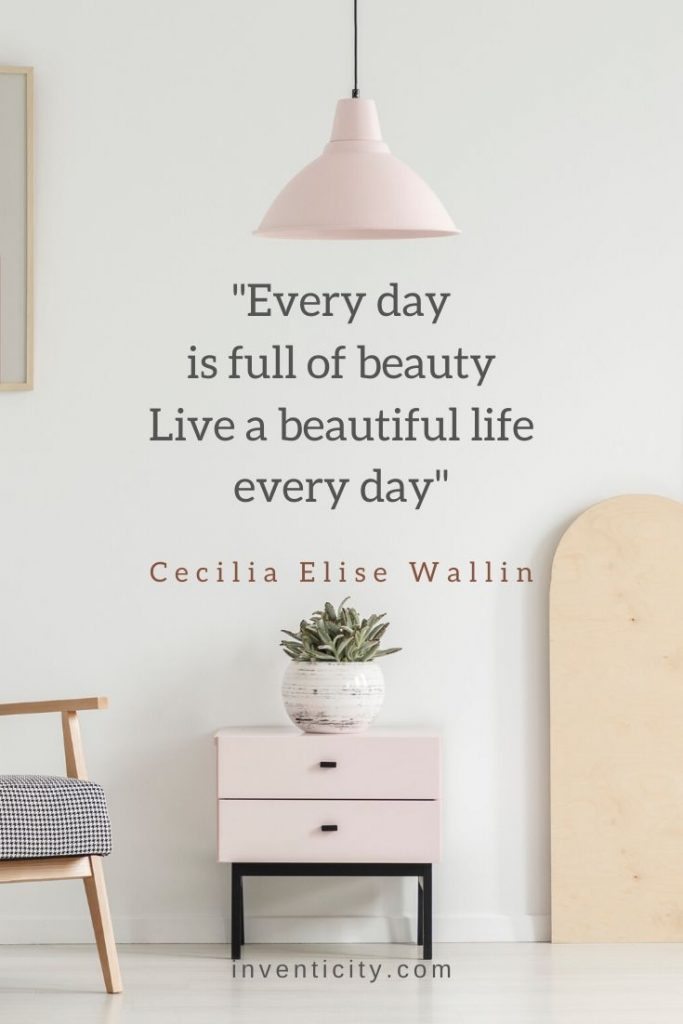 Uplifting Quotes for Everyday Life Every Day is Full of Beauty