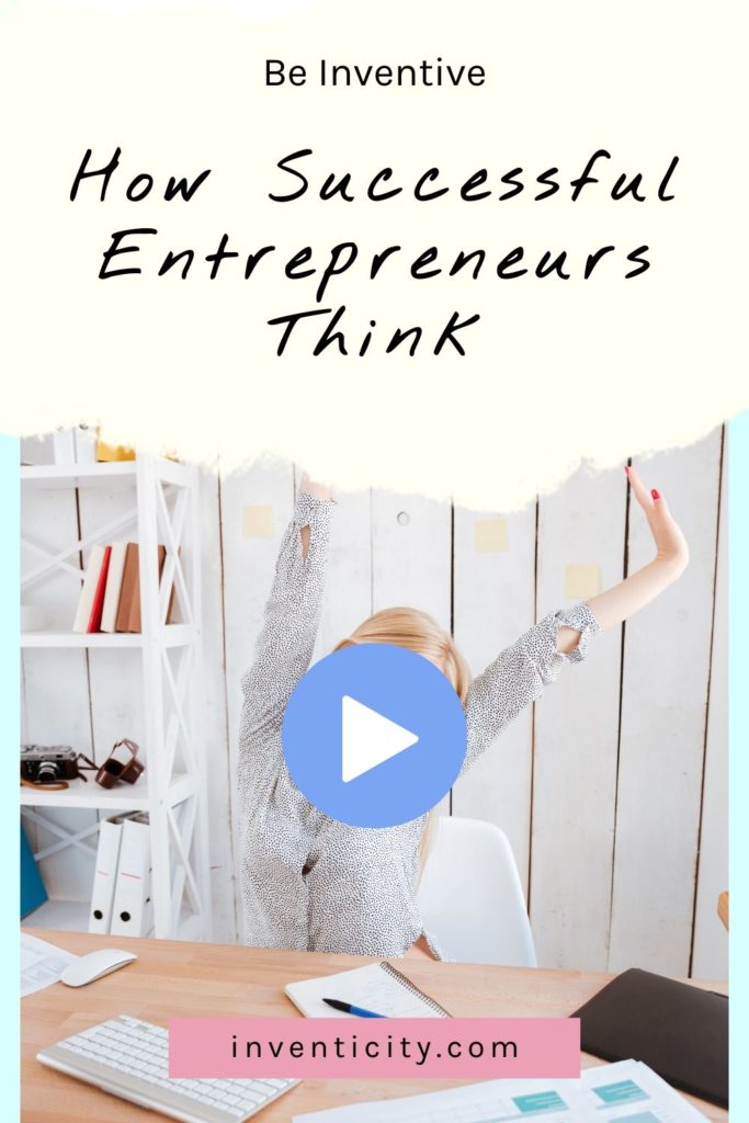 How to Be a Successful Entrepreneur  Be Inventive