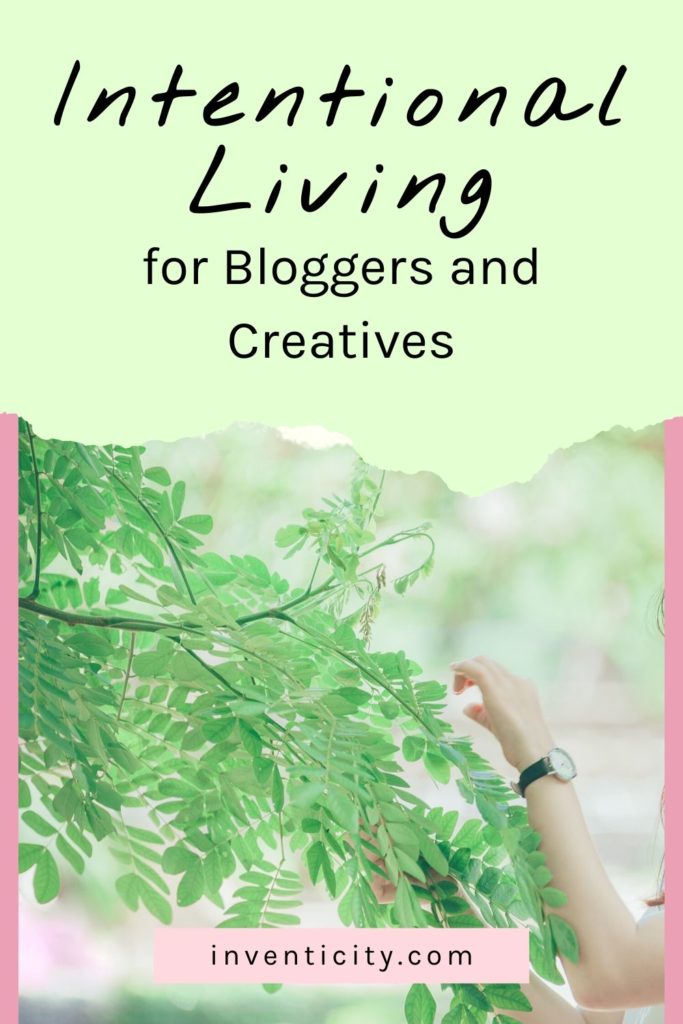 Intentional Living for Bloggers and Creatives (1)