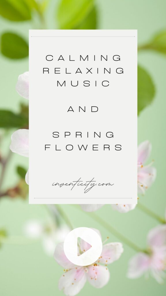 Relaxing Music for Stress Relief & Spring Flowers